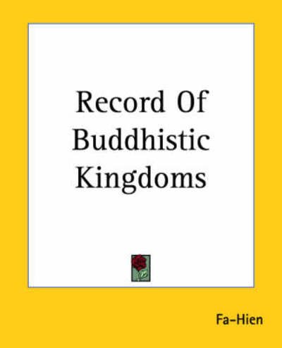 Cover for Fa-hien · Record of Buddhistic Kingdoms (Paperback Book) (2004)