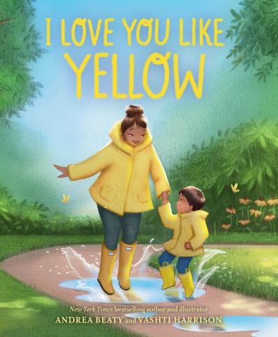 Cover for Andrea Beaty · I Love You Like Yellow: A Board Book (Board book) (2024)