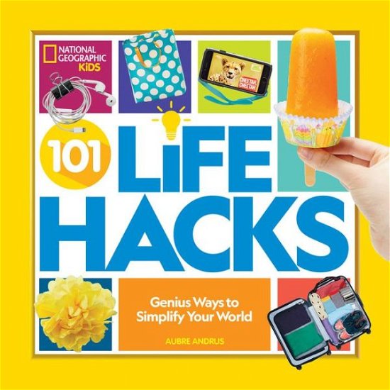 Cover for National Geographic Kids · 101 Life Hacks (Paperback Book) (2021)