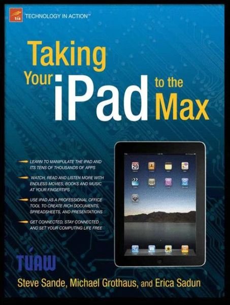 Taking Your iPad to the Max - Erica Sadun - Livres - Springer-Verlag Berlin and Heidelberg Gm - 9781430231080 - 27 juillet 2010
