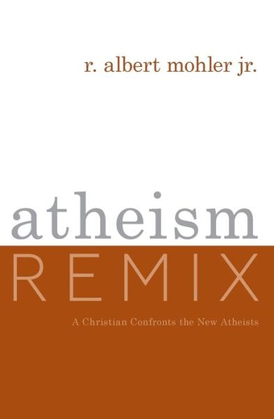 Cover for R. Albert Mohler Jr. · Atheism Remix (Paperback Book) (2008)