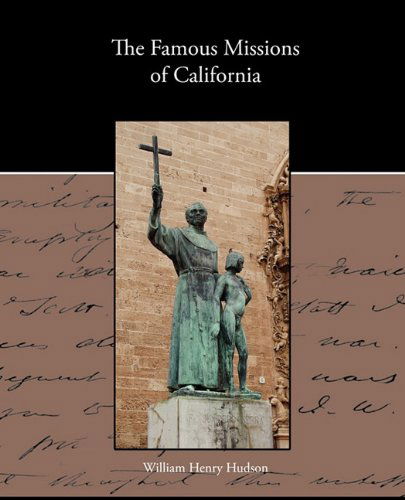 Cover for William Henry Hudson · The Famous Missions of California (Taschenbuch) (2010)