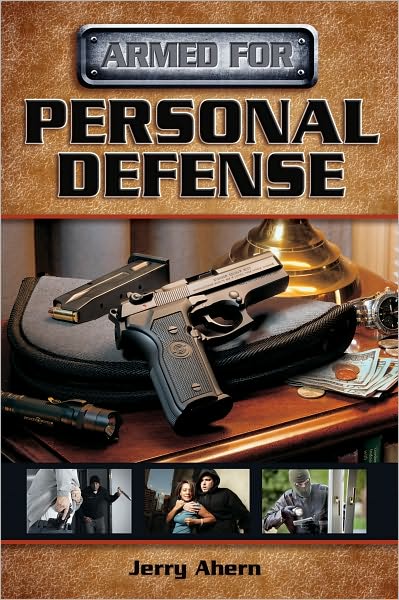 Armed for Personal Defense - Jerry Ahern - Books - F&W Publications Inc - 9781440214080 - October 29, 2010