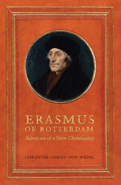Cover for Christine Christ von-Wedel · Erasmus of Rotterdam: Advocate of a New Christianity - Erasmus Studies (Hardcover Book) (2013)