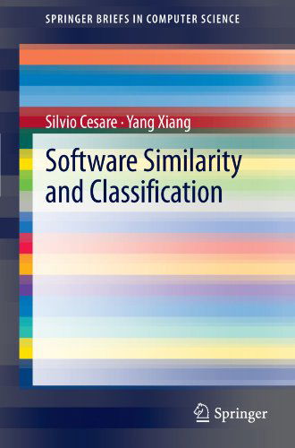 Cover for Silvio Cesare · Software Similarity and Classification - Springerbriefs in Computer Science (Paperback Book) (2012)