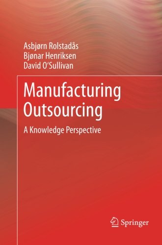 Manufacturing Outsourcing: A Knowledge Perspective - Asbjorn Rolstadas - Livros - Springer London Ltd - 9781447161080 - 8 de maio de 2014