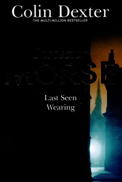 Cover for Colin Dexter · Last Seen Wearing - Inspector Morse Mysteries (Paperback Book) [New edition] (2016)