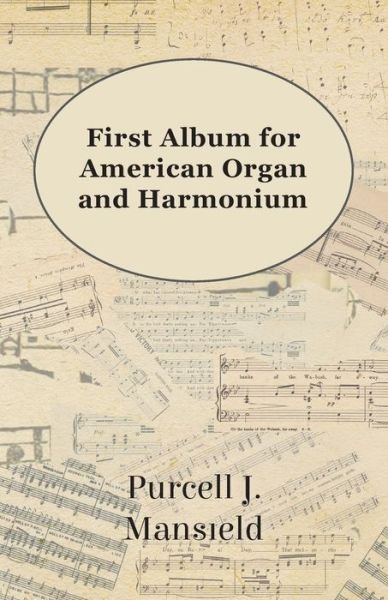Cover for Purcell J Mansfield · First Album for American Organ and Harmonium (Paperback Bog) (2012)