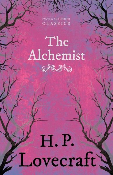 Cover for H. P. Lovecraft · The Alchemist (Fantasy and Horror Classics) (Bok) (2012)