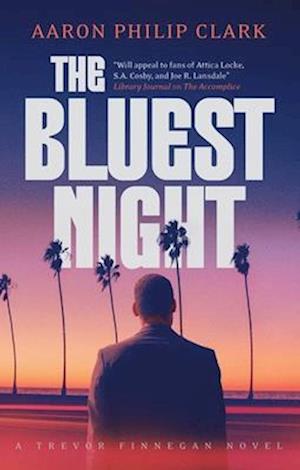Cover for Aaron Philip Clark · The Bluest Night - A Trevor Finnegan Novel (Hardcover Book) [Main edition] (2025)
