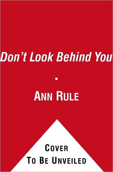 Cover for Ann Rule · Don't Look Behind You: Ann Rule's Crime Files #15 (Pocketbok) (2011)