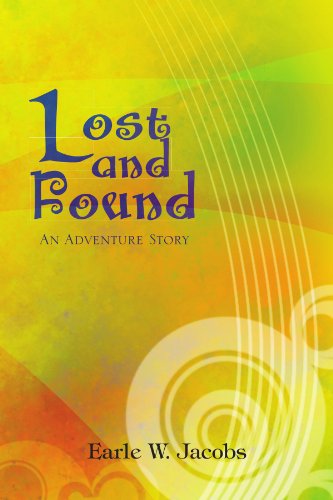 Cover for Earle W Jacobs · Lost and Found: an Adventure Story (Paperback Book) (2010)