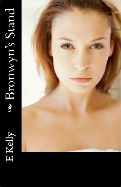 Cover for E Kelly · Bronwyn's Stand (Paperback Bog) (2011)
