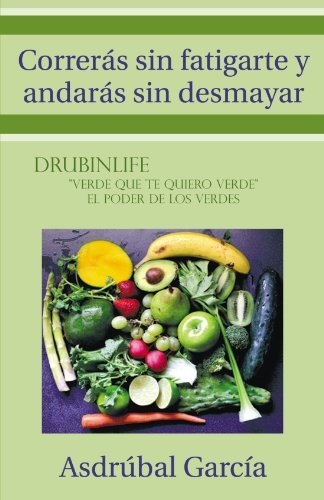 Cover for Asdrúbal García · Correrás Sin Fatigarte Y Andarás Sin Desmayar (Pocketbok) [Spanish edition] (2011)