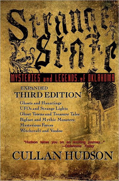 Strange State: Mysteries and Legends of Oklahoma. - Cullan Hudson - Książki - Createspace - 9781463745080 - 13 sierpnia 2011