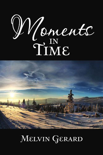 Cover for Melvin Gerard · Moments in Time (Paperback Book) (2011)