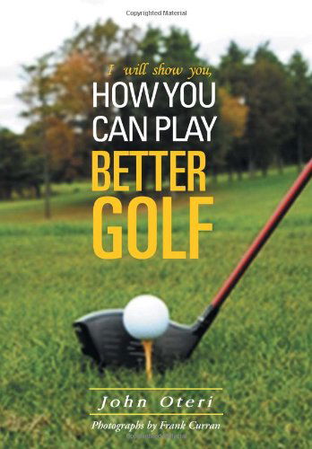 Cover for John Oteri · How You Can Play Better Golf (Hardcover Book) (2012)