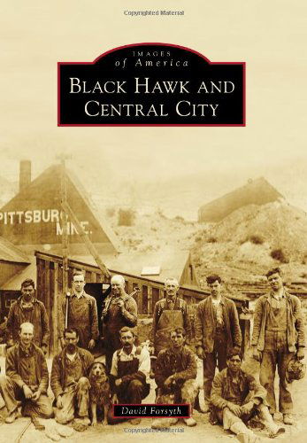 Cover for David Forsyth · Black Hawk and Central City (Images of America (Arcadia Publishing)) (Taschenbuch) (2013)