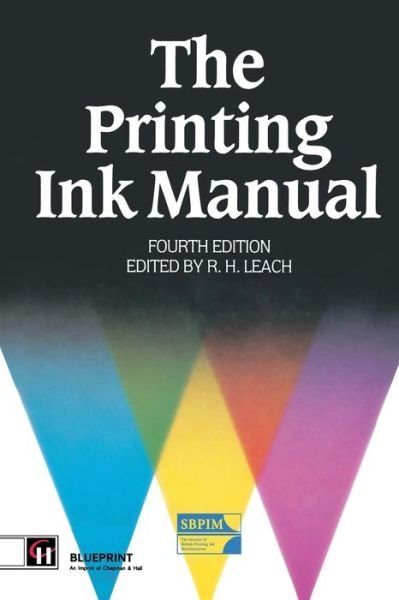 Cover for Robert Leach · The Printing Ink Manual: 4th edition (Pocketbok) [Softcover reprint of the original 1st ed. 1988 edition] (2012)