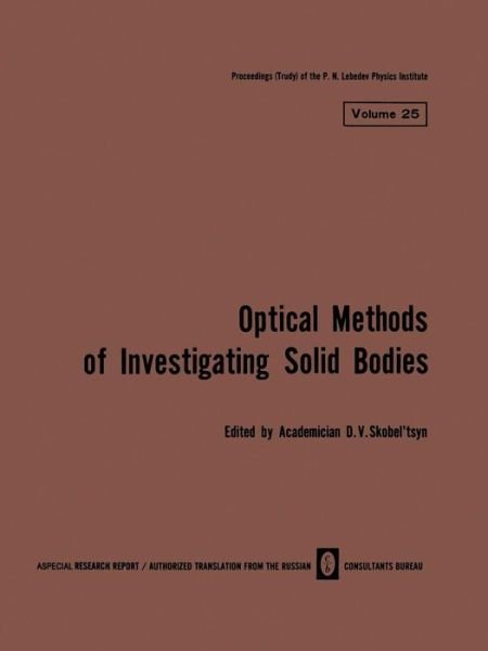 Cover for D V Skobel Tsyn · Volume 25: Optical Methods of Investigating Solid Bodies - The Lebedev Physics Institute Series (Paperback Book) [1965 edition] (2013)