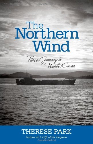 Cover for Therese Park · The Northern Wind: Forced Journey to North Korea (Paperback Bog) (2012)