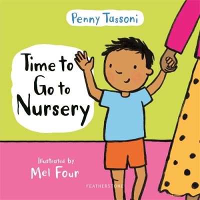 Cover for Penny Tassoni · Time to Go to Nursery: Help your child settle into nursery and dispel any worries - Time to.... (Gebundenes Buch) (2021)