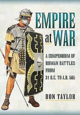 Cover for Don Taylor · Roman Empire at War: A Compendium of Roman Battles from 31 B.C. to A.D. 565 (Hardcover Book) (2016)