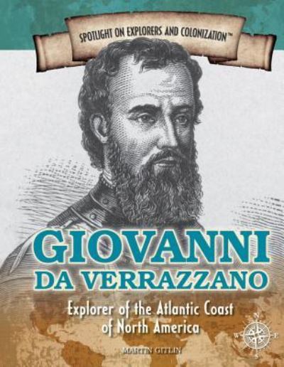 Cover for Marty Gitlin · Giovanni Da Verrazzano Explorer of the Atlantic Coast of North America (Hardcover Book) (2016)