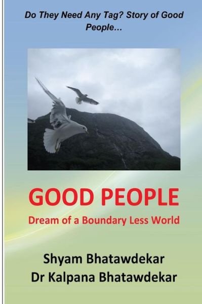 Cover for Shyam Bhatawdekar · Good People (Dream of a Boundary Less World) (Paperback Book) (2012)