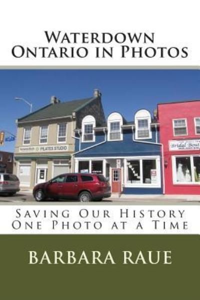 Cover for Barbara Raue · Waterdown Ontario in Photos (Paperback Book) (2012)