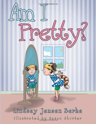 Cover for Lindsey Jensen Berke · Am I Pretty? (Paperback Book) (2013)