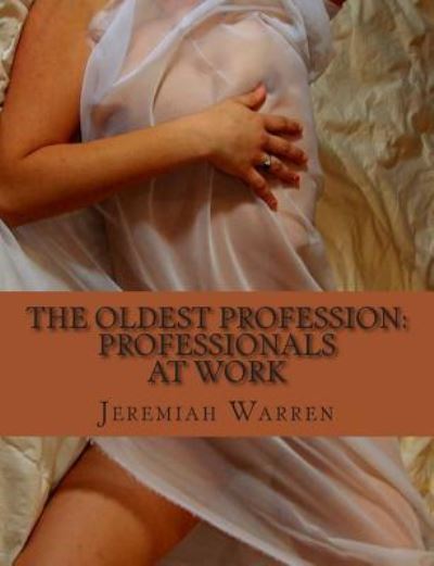 Cover for Mr Jeremiah S Warren · The Oldest Profession: Professionals at Work (Paperback Book) (2013)