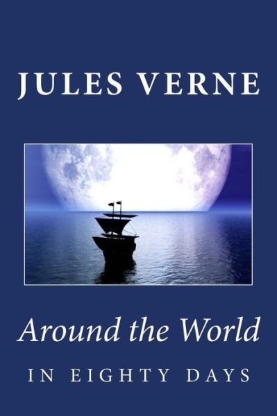 Around the World in Eighty Days - Jules Verne - Libros - CreateSpace Independent Publishing Platf - 9781482021080 - 30 de enero de 2013