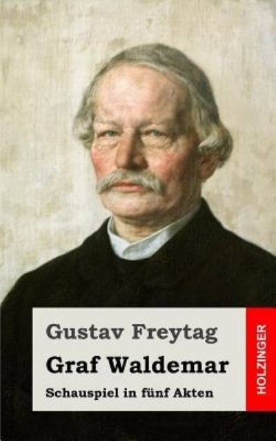 Cover for Gustav Freytag · Graf Waldemar: Schauspiel in Funf Akten (Paperback Book) (2013)