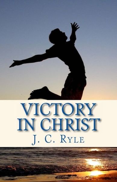 Cover for John Charles Ryle · Victory in Christ (Taschenbuch) (2013)