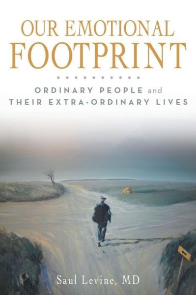 Cover for Md Saul Levine · Our Emotional Footprint: Ordinary People and Their Extra-ordinary Lives (Paperback Book) (2015)