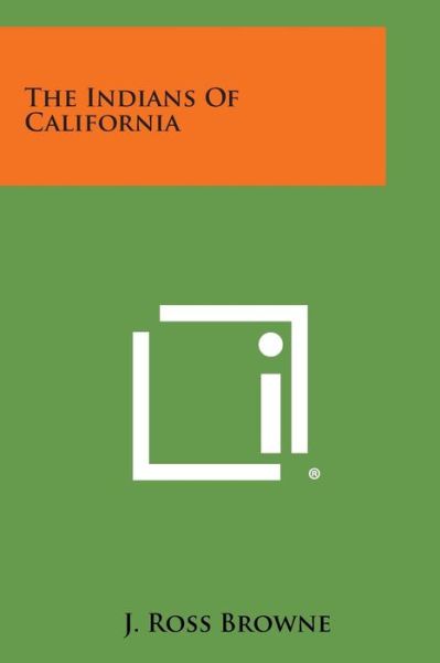 Cover for J. Ross Browne · The Indians of California (Paperback Book) (2013)