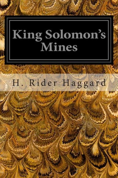 King Solomon's Mines - H Rider Haggard - Bücher - Createspace - 9781496163080 - 6. März 2014