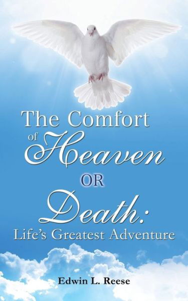 Cover for Edwin L Reese · The Comfort of Heaven or Death (Pocketbok) (2016)