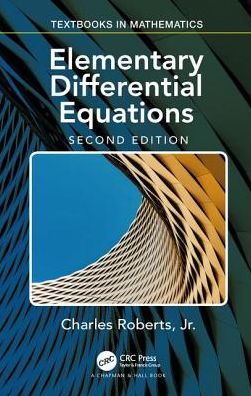 Elementary Differential Equations: Applications, Models, and Computing - Textbooks in Mathematics - Charles Roberts - Książki - Taylor & Francis Inc - 9781498776080 - 13 grudnia 2018