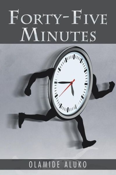 Cover for Olamide Aluko · Forty-five Minutes (Paperback Book) (2014)