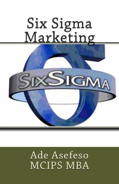 Cover for Ade Asefeso Mcips Mba · Six Sigma Marketing (Taschenbuch) (2014)