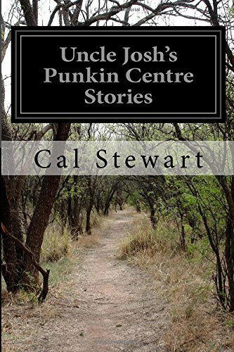 Cover for Cal Stewart · Uncle Josh's Punkin Centre Stories (Paperback Book) (2014)