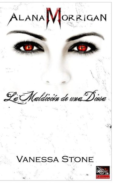 Cover for Vanessa Stone · Alana Morrigan: La Maldicion De Una Diosa (Paperback Book) (2014)