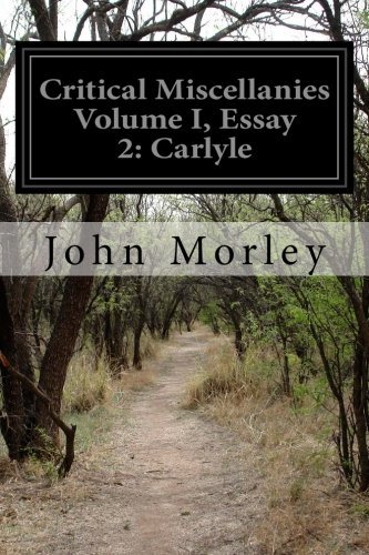Cover for John Morley · Critical Miscellanies Volume I, Essay 2: Carlyle (Paperback Book) (2014)