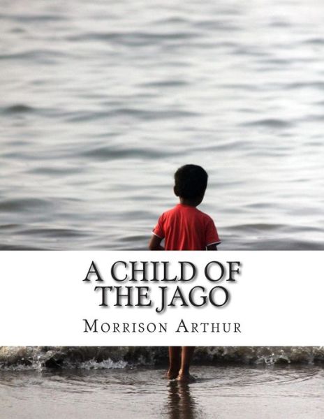 Cover for Morrison Arthur · A Child of the Jago (Paperback Book) (2014)