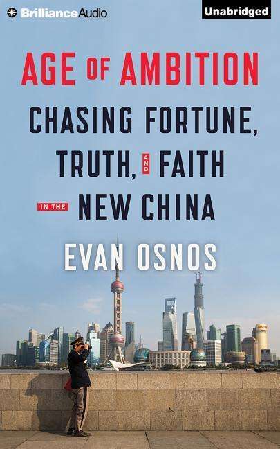 Cover for Evan Osnos · Age of Ambition: Chasing Fortune, Truth, and Faith in the New China (CD) (2015)