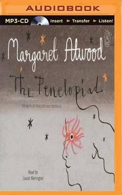 Cover for Margaret Atwood · The Penelopiad: the Myth of Penelope and Odysseus (MP3-CD) (2015)