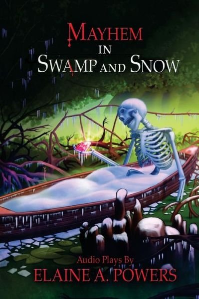 Cover for Elaine a Powers · Mayhem in Swamp and Snow: Audio Plays (Taschenbuch) (2014)