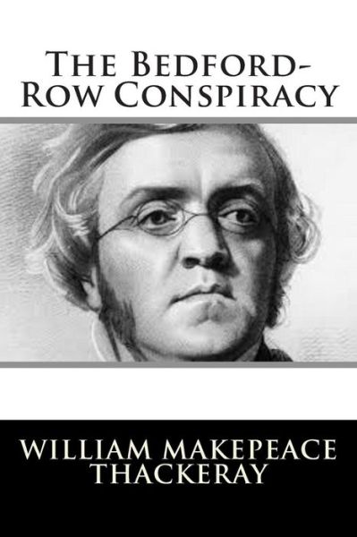 Cover for William Makepeace Thackeray · The Bedford-row Conspiracy (Paperback Book) (2014)